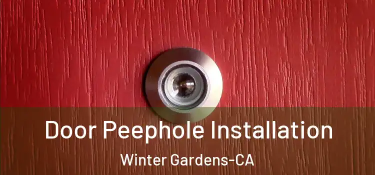 Door Peephole Installation Winter Gardens-CA